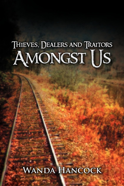 Thieves, Dealers and Traitors Amongst Us Thieves, Dealers and Traitors Amongst Us