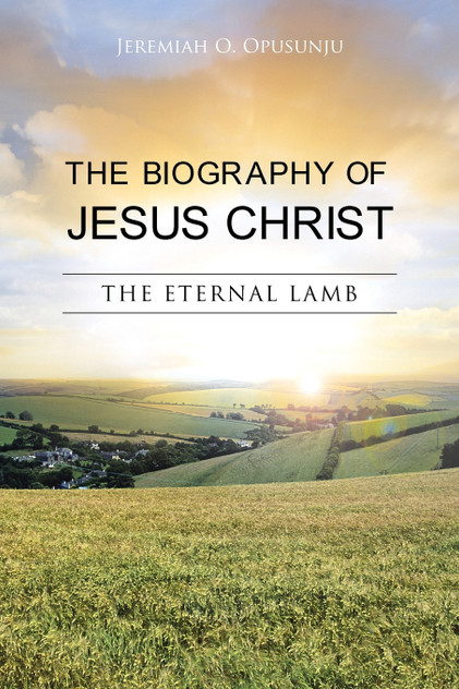 The Biography of Jesus Christ
