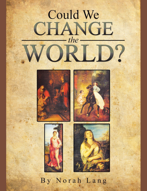 COULD WE CHANGE THE WORLD? COULD WE CHANGE THE WORLD?