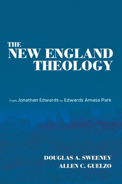 The New England Theology The New England Theology
