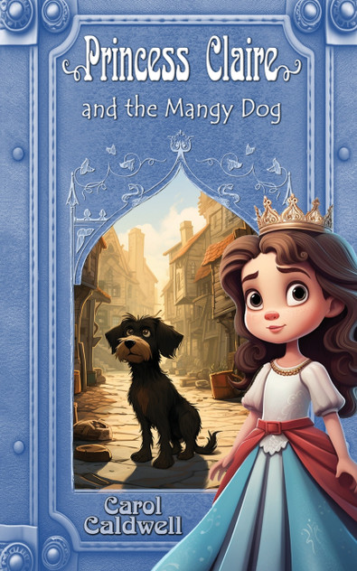 Princess Claire and the Mangy Dog Princess Claire and the Mangy Dog