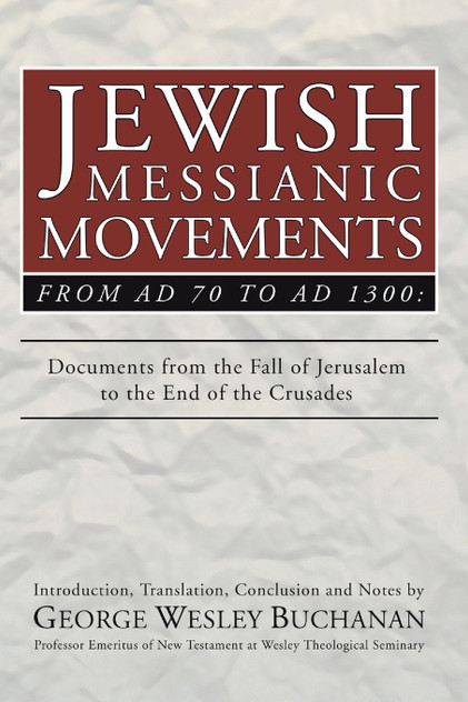 Jewish Messianic Movements from AD 70 to AD 1300 Jewish Messianic Movements from AD 70 to AD 1300