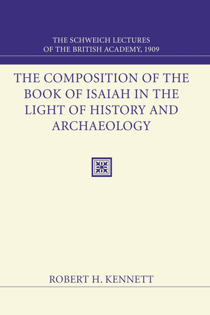 The Composition of the Book of Isaiah in the Light of History and Archaeology The Composition of the Book of Isaiah in the Light of History and Archaeology