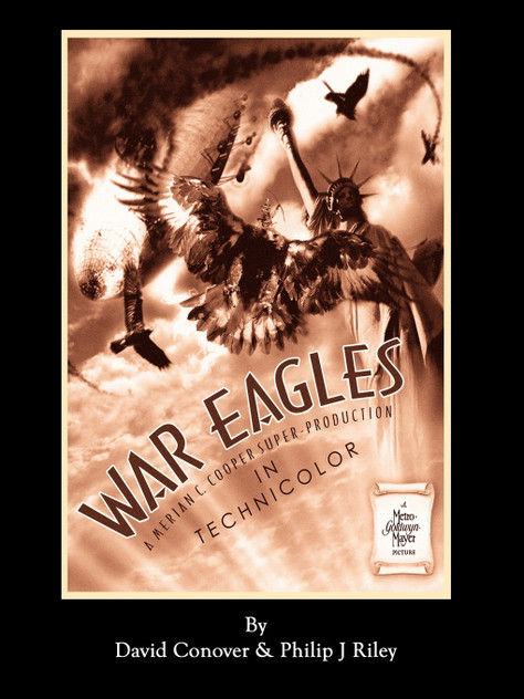WAR EAGLES - The Unmaking of an Epic - An Alternate History for Classic Film Monsters WAR EAGLES - The Unmaking of an Epic - An Alternate History for Classic Film Monsters