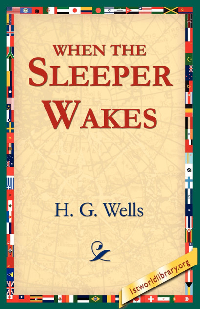 When the Sleeper Wakes When the Sleeper Wakes