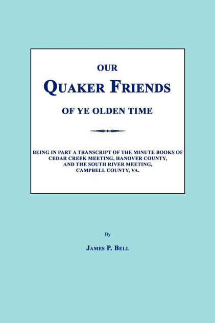 Our Quaker Friends of Ye Olden Time Our Quaker Friends of Ye Olden Time