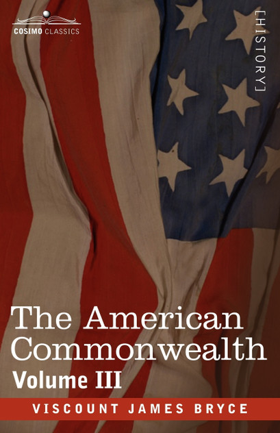 The American Commonwealth - Volume 3 The American Commonwealth - Volume 3