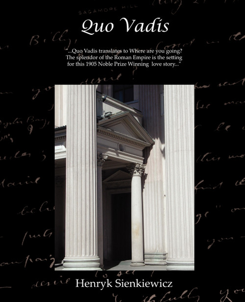 Quo Vadis - A Narrative of the Time of Nero Quo Vadis - A Narrative of the Time of Nero