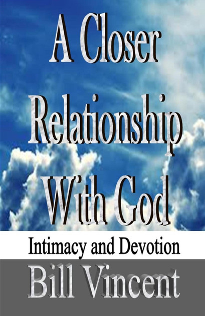 A Closer Relationship With God A Closer Relationship With God