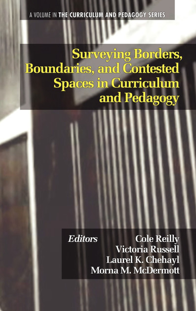 Surveying Borders, Boundaries, and Contested Spaces in Curriculum and Pedagogy (Hc) Surveying Borders, Boundaries, and Contested Spaces in Curriculum and Pedagogy (Hc)