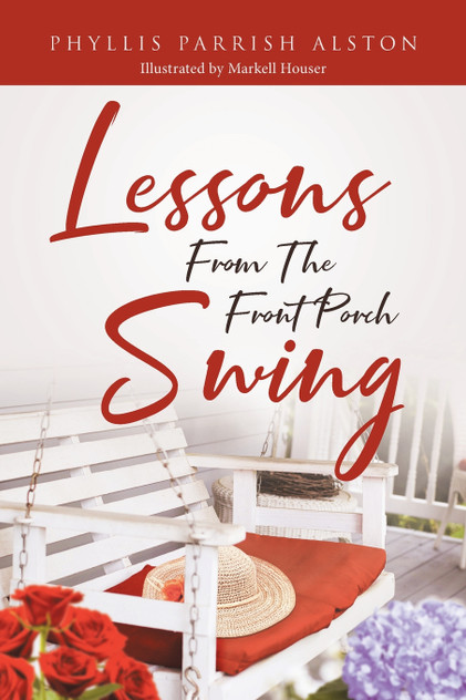 Lessons From The Front Porch Swing Lessons From The Front Porch Swing