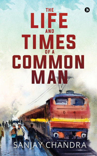 The Life and Times of a Common Man The Life and Times of a Common Man