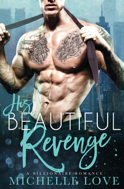His Beautiful Revenge His Beautiful Revenge