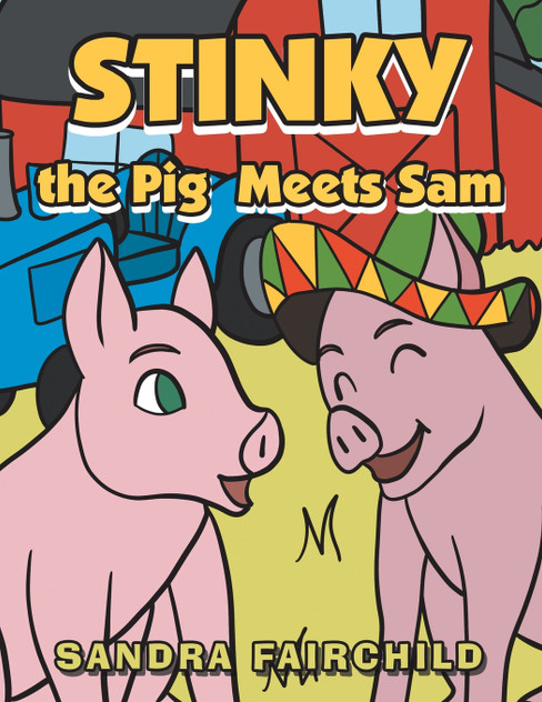 Stinky the Pig Meets Sam Stinky the Pig Meets Sam