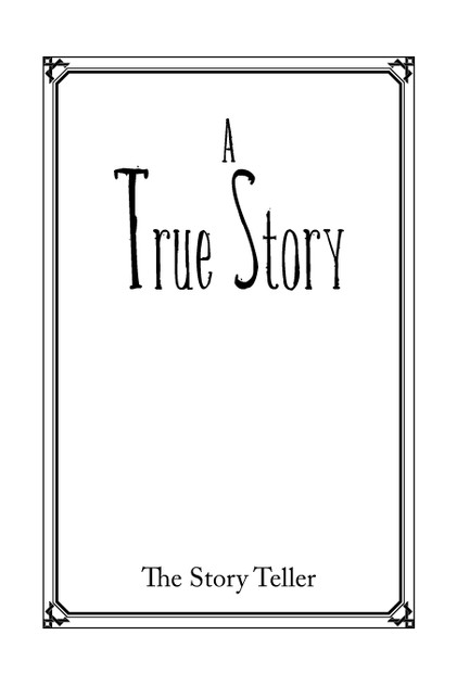 A True Story A True Story