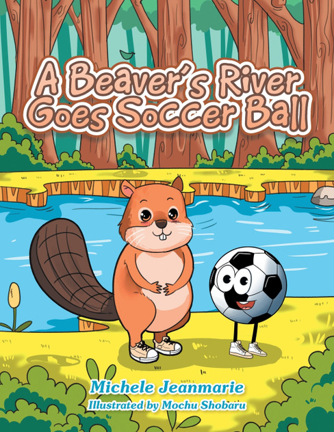 A Beaver's River Goes Soccer Ball A Beaver's River Goes Soccer Ball