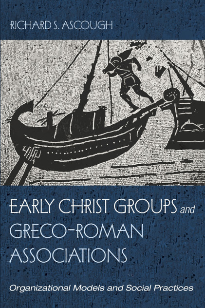 Early Christ Groups and Greco-Roman Associations Early Christ Groups and Greco-Roman Associations