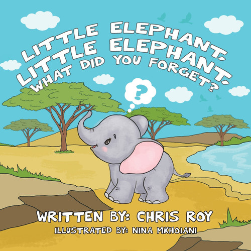 Little Elephant, Little Elephant, What Did You Forget? Little Elephant, Little Elephant, What Did You Forget?