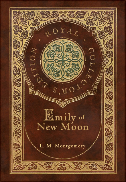 Emily of New Moon (Royal Collector's Edition) (Case Laminate Hardcover with Jacket) Emily of New Moon (Royal Collector's Edition) (Case Laminate Hardcover with Jacket)