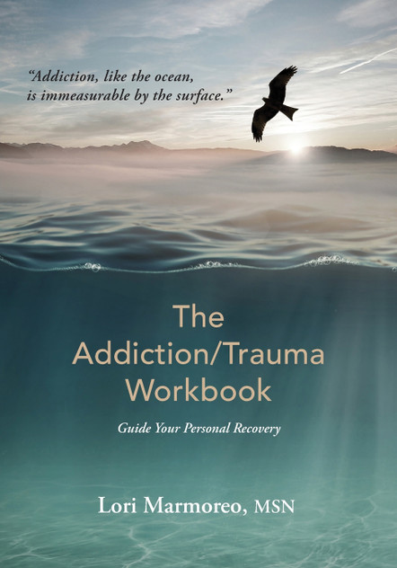 The Addiction/Trauma Workbook The Addiction/Trauma Workbook