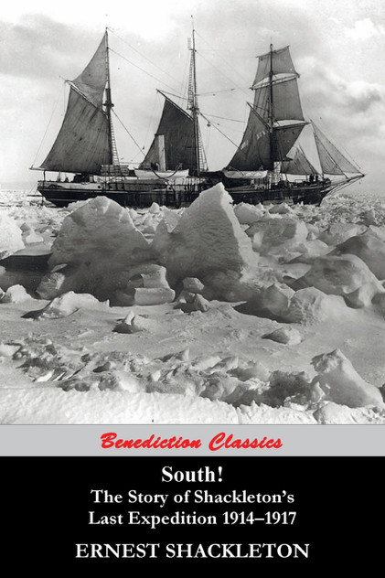 South! (97 Original illustrations) The Story of Shackleton's Last Expedition 1914-1917 South! (97 Original illustrations) The Story of Shackleton's Last Expedition 1914-1917