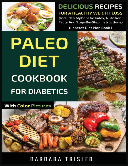 Paleo Diet Cookbook For Diabetics With Color Pictures Paleo Diet Cookbook For Diabetics With Color Pictures