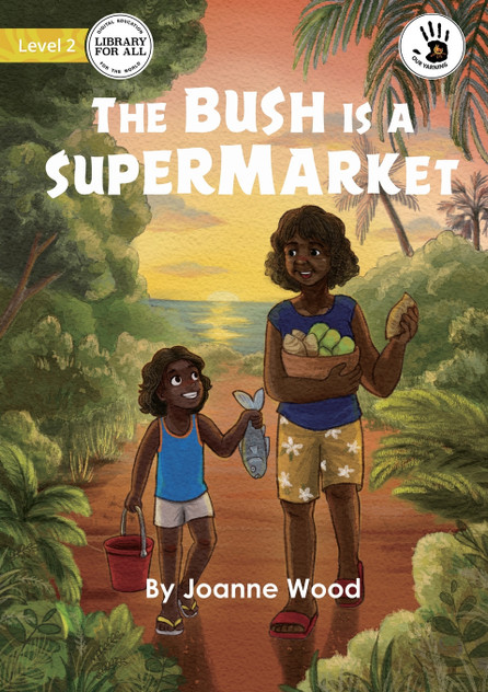 The Bush is a Supermarket - Our Yarning The Bush is a Supermarket - Our Yarning