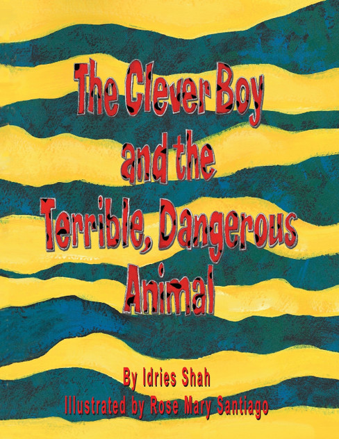 The Clever Boy and the Terrible, Dangerous Animal The Clever Boy and the Terrible, Dangerous Animal