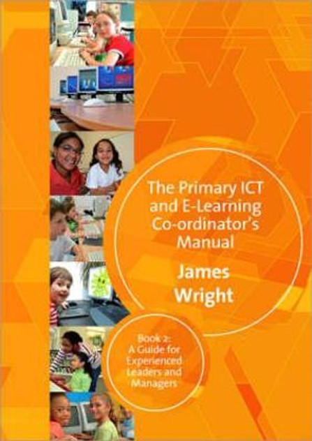 The Primary ICT & E-learning Co-ordinator's Manual The Primary ICT & E-learning Co-ordinator's Manual