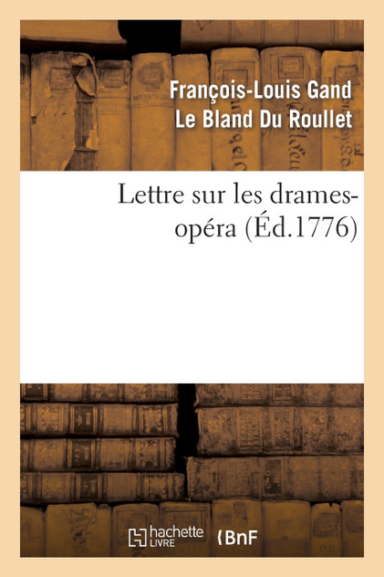 Lettre sur les drames-opéra Lettre sur les drames-opéra