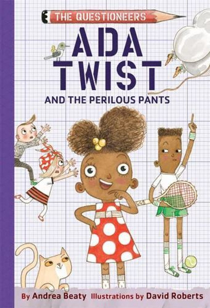 Ada Twist and the Perilous Pants Ada Twist and the Perilous Pants