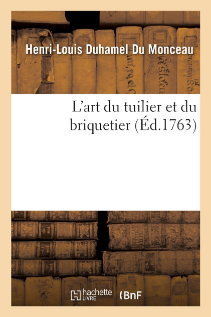 L'art du tuilier et du briquetier L'art du tuilier et du briquetier
