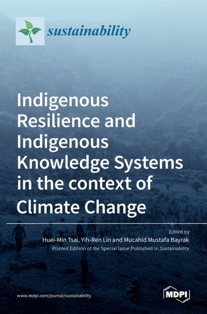 Indigenous Resilience and Indigenous Knowledge Systems in the context of Climate Change