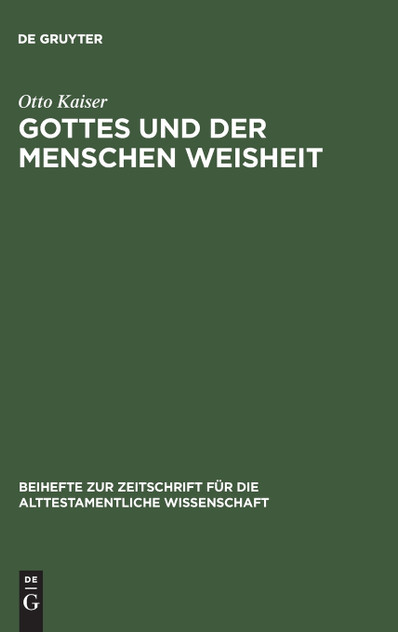 Gottes und der Menschen Weisheit Gottes und der Menschen Weisheit