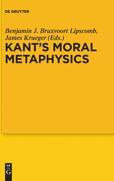 Kant's Moral Metaphysics Kant's Moral Metaphysics
