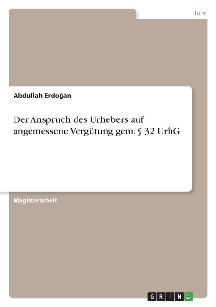 Der Anspruch des Urhebers auf angemessene Vergütung gem. § 32 UrhG