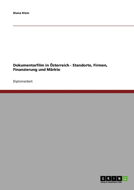 Dokumentarfilm in Österreich - Standorte, Firmen, Finanzierung und Märkte Dokumentarfilm in Österreich - Standorte, Firmen, Finanzierung und Märkte