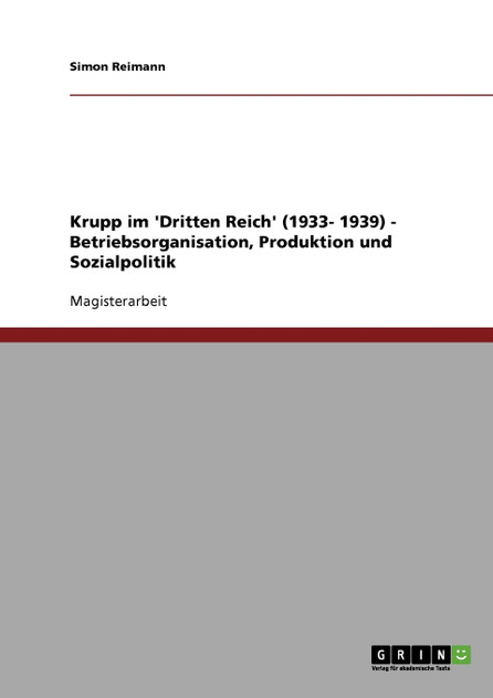 Krupp im 'Dritten Reich'  (1933- 1939) - Betriebsorganisation, Produktion und Sozialpolitik