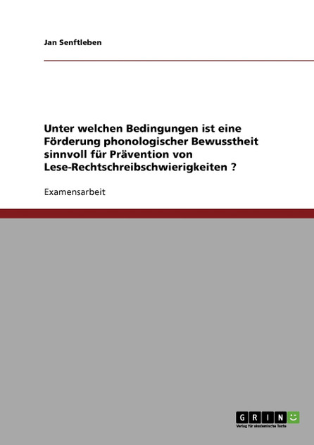 Unter welchen Bedingungen ist eine Förderung phonologischer Bewusstheit sinnvoll für Prävention von Lese-Rechtschreibschwierigkeiten ?