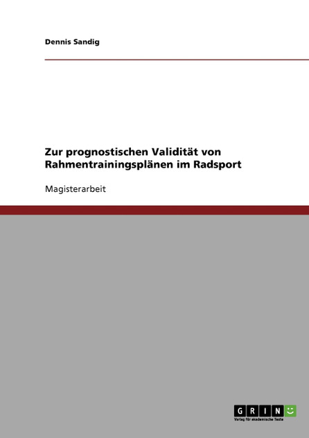 Die prognostische Validität von Rahmentrainingsplänen im Radsport Die prognostische Validität von Rahmentrainingsplänen im Radsport