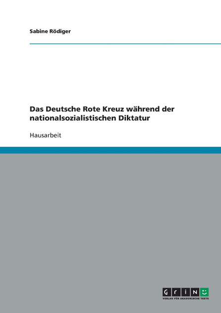 Das Deutsche Rote Kreuz während der nationalsozialistischen Diktatur Das Deutsche Rote Kreuz während der nationalsozialistischen Diktatur