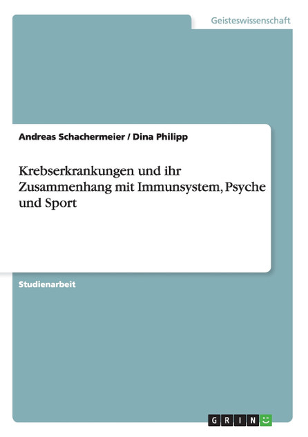 Krebserkrankungen und ihr Zusammenhang mit Immunsystem, Psyche und Sport