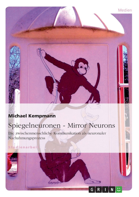 Spiegelneuronen - Mirror Neurons Spiegelneuronen - Mirror Neurons