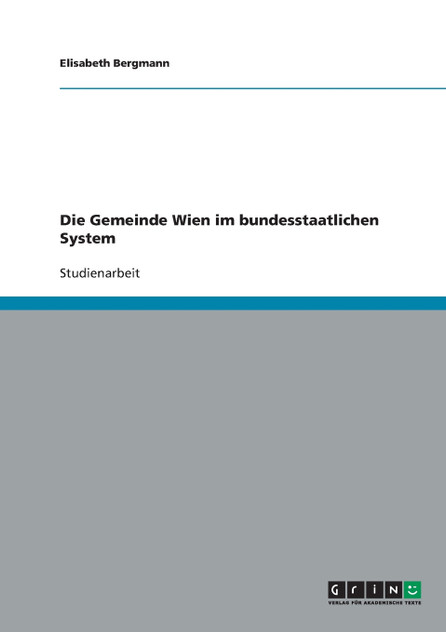 Die Gemeinde Wien im bundesstaatlichen System