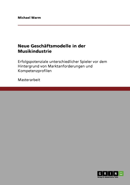 Neue Geschäftsmodelle in der Musikindustrie Neue Geschäftsmodelle in der Musikindustrie