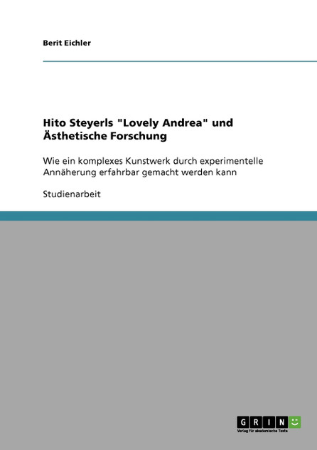 Hito Steyerls "Lovely Andrea" und Ästhetische Forschung Hito Steyerls "Lovely Andrea" und Ästhetische Forschung
