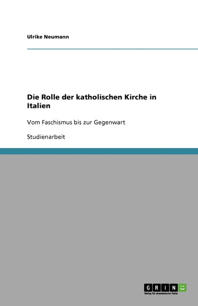 Die Rolle der katholischen Kirche in Italien Die Rolle der katholischen Kirche in Italien
