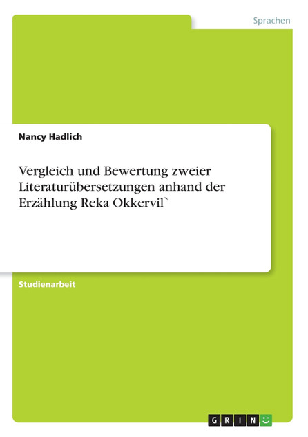 Vergleich und Bewertung zweier Literaturübersetzungen anhand der Erzählung Reka Okkervil`