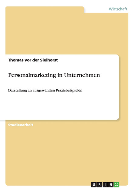 Personalmarketing in Unternehmen Personalmarketing in Unternehmen
