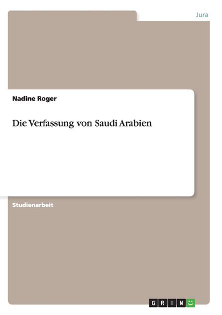 Die Verfassung von Saudi Arabien Die Verfassung von Saudi Arabien
